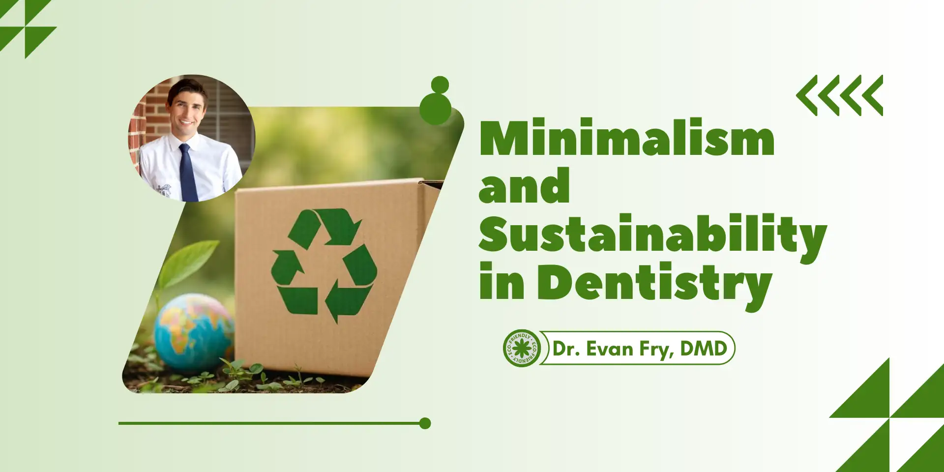 Minimalism and Sustainability in Dentistry