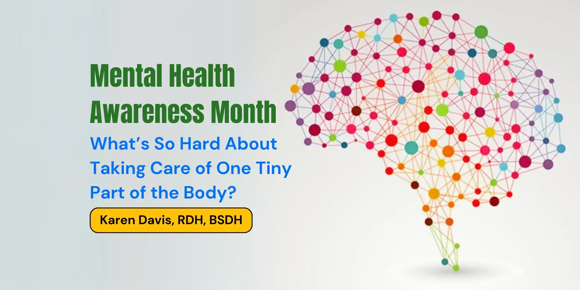 Mental Health Awareness Month: What’s So Hard About Taking Care of One Tiny Part of the Body?